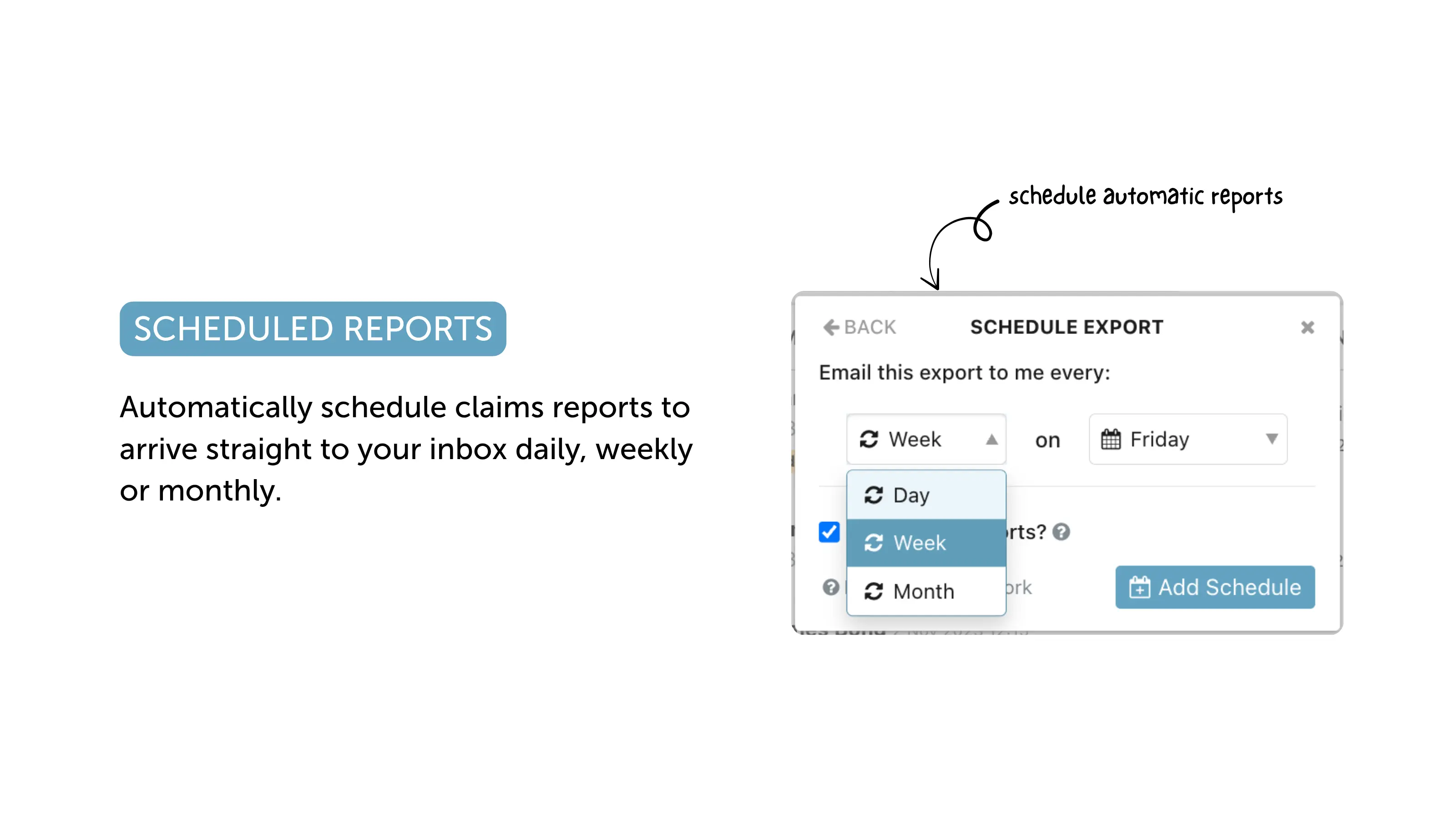 Scheduled claim reports sent daily, weekly or monthly.